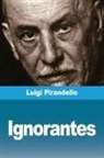 Luigi Pirandello - Ignorantes