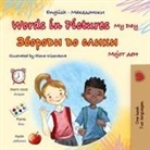 Kidkiddos Books - Words in Pictures - My Day (English Macedonian Bilingual Children's Book)