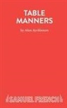 Alan Ayckbourn, Ayckbourn Alan - Table Manners