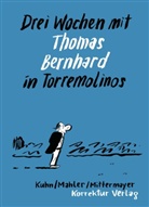 Susanne Kuhn, Nicolas Mahler - Drei Wochen mit Thomas Bernhard in Torremolinos