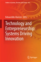 Bahaaeddin Alareeni - Technology and Entrepreneurship: Systems Driving Innovation