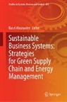 Basel Abuzuaiter - Sustainable Business Systems: Strategies for Green Supply Chain and Energy Management