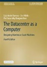 Luiz André Barroso, Urs Hölzle, Parth Ranganathan, Parthasarathy Ranganathan - The Data Center as a Computer