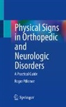 Roger Pillemer - Physical Signs in Orthopedic and Neurologic Disorders