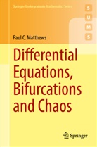 Paul C Matthews, Paul C. Matthews - Differential Equations, Bifurcations and Chaos