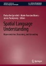 Parisa Kordjamshidi, Marie-Francine Moens, Pustejo, James Pustejovsky - Spatial Language Understanding