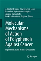 Aracely Contreras-Angulo et al, Laura Aracely Contreras-Angulo, Erick Paul Gutiérrez Grijalva, J. Basilio Heredia, Nayely Leyva-López, Jayanta Kumar Patra - Molecular Mechanisms of Action of Polyphenols Against Cancer