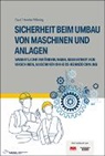 Torsten Gast, Berthold Heinke, Alois Hüning - Sicherheit beim Umbau von Maschinen und Anlagen
