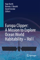 Bonnie J Buratti, Bonnie J. Buratti, Bonnie J Buratti, Haje Korth, David Senske - Europa Clipper: A Mission to Explore Ocean World Habitability - Vol I