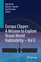 Bonnie J Buratti, Bonnie J. Buratti, Bonnie J Buratti, Haje Korth, David Senske - Europa Clipper: A Mission to Explore Ocean World Habitability - Vol II