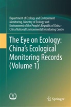 China Nat. Envirn.  Monitoring Centre, China National Environmental, China National Environmental Monitoring Centre, Ministry of Ecology and Environment of the People’s Republic of China Department of Ecology and Environment Monitoring, Ministry of Ecology and Environment of the People's Republic of China Department of Ecology and Environment Monitoring, Department of Ecology and Environment Monitoring M... - The Eye on Ecology: China's Ecological Monitoring Records (Volume 1)