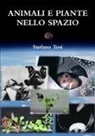 Stefano Tosi - Animali E Piante Nello Spazio