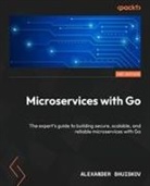Alexander Shuiskov - Microservices with Go - Second Edition