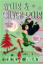 Lucy May - Spells & Silver Bells - Edizione italiana