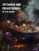 Kelly Johnson - 50 Cooked and Cursed Recipes