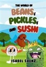 Isabel Saenz, Katharine Hsu - The World of Beans, Pickles, and Sushi