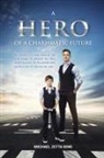 Michael Zetta King - A HERO OF A CHARISMATIC FUTURE