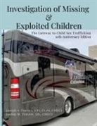 CPI CCDI CMECI Joseph A. Travers, Lpi Cmeci Joshua M. Travers - Investigation of Missing and Exploited Children, 5th Edition