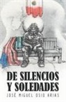 José Miguel Osio Arias - De silencios y soledades