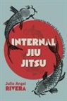 Julio Angel Rivera - Internal Jiu Jitsu