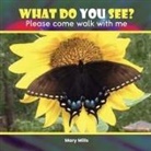 Mary W. Mills - What Do You See?