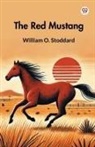 William O. Stoddard - The Red Mustang