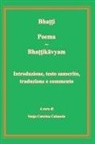 Bhatti S. C. Calzascia - Poema - Bhattikavyam. Introduzione, testo sanscrito, traduzione e commento