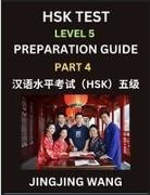 Jingjing Wang - HSK Test Level 5 Course Preparation Guide (Part 4)- A Beginner's Course Study Material to Self-learn Mandarin Chinese Characters, Words, Example Sentences, Vocabulary, Essays and Stories to Pass Hanyu Shuiping Kaoshi, Easy Lessons, Books for HSK All Level