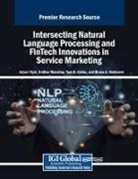 Yam B. Limbu, Arjun J Nair, Sridhar Manohar - Intersecting Natural Language Processing and FinTech Innovations in Service Marketing