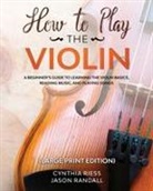 Cynthia Riess - How to Play the Violin (Large Print Edition)