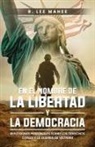 R. Lee Mahee - En el Nombre de la Libertad y la Democracia
