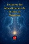 Alina Rubi - Le Secret des Âmes S¿urs et de la Date de Naissance