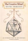 Henri Bergson - The Creative Mind