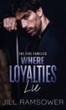 Jill Ramsower - Where Loyalties Lie