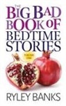 Ryley Banks - The Big Bad Book of Bedtime Stories