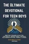David Powell, Sarah Powell - The Ultimate Devotional for Teen Boys
