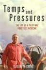 Elizabeth Cooke - Temps and Pressures. The life of a pilot who practises medicine