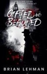 Brian Lehman - The Gifted and Beguiled
