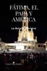 Joao Machado - FÁTIMA, EL PAPA Y AMÉRICA