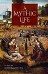 John Matthews - A Mythic Life