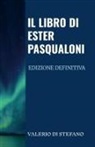 Valerio Di Stefano - Il libro di Ester Pasqualoni - Edizione definitiva
