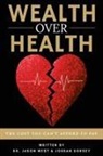 Jordan Dorsey, Jason West - Wealth Over Health