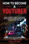 Dale Blake - How to Become a Youtuber