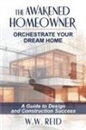 W. W. Reid - The Awakened Homeowner