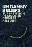 Emily Wu Baum, Emily Baum, Albert Wu - Uncanny Beliefs Superstition in Modern Chinese History