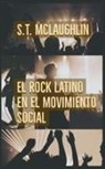 S. T. Mclaughlin - El Rock Latino en el Movimiento Social