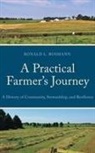 Ronald L Rosmann, Ronald L. Rosmann - A Practical Farmer’s Journey