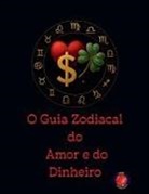 Alina Rubi - O Guia Zodiacal do Amor e do Dinheiro