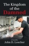 John D. Loscher - The Kingdom of the Damned