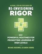 Aaron Eisberg, Michael McDowell - A Visual, Step-By-Step Guide for Re-Envisioning Rigor